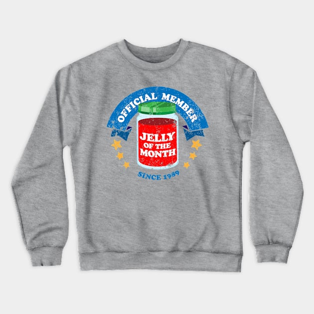 Jelly of the Month Club Distressed Crewneck Sweatshirt by Christ_Mas0